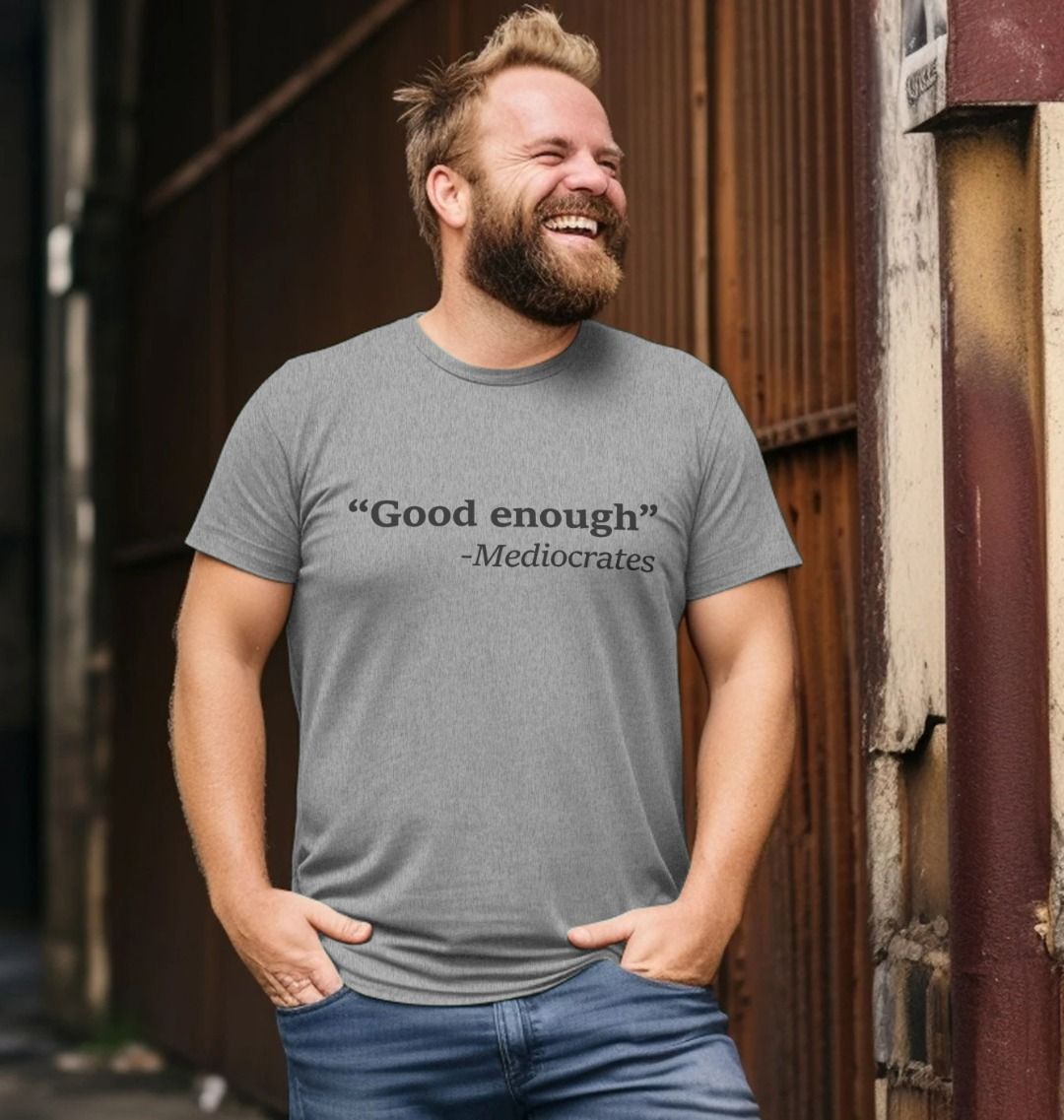 Good Enough T Shirt | Mediocrates Tee | Shirtbox