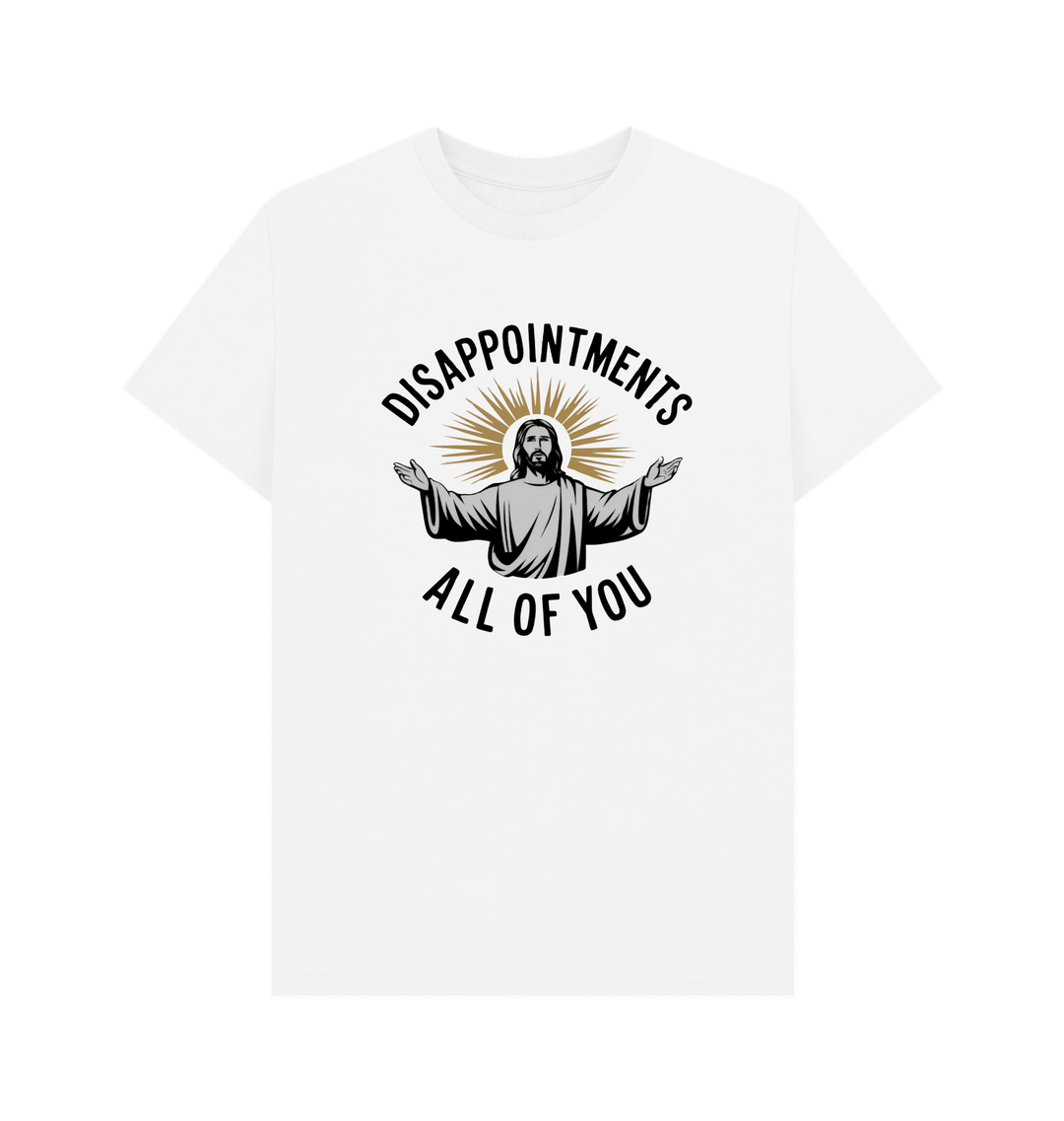 "Jesus Disappointments All Of You" Unisex T-Shirt - Pop Culture Graphic Tee Printed In USA