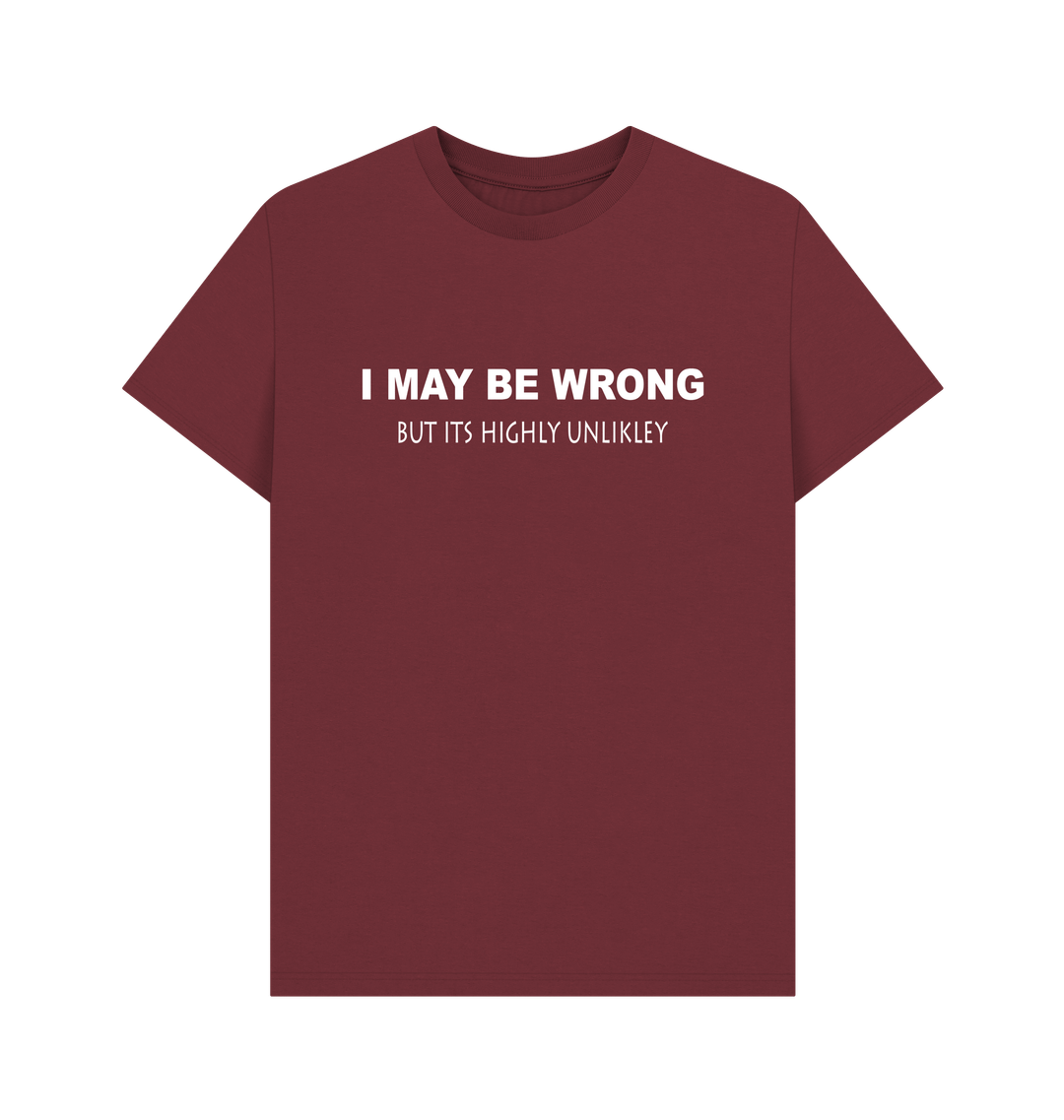 Maglietta Divertente Uomo – 'I May BE Wrong But It's Highly Unlikely' – Loose Fit