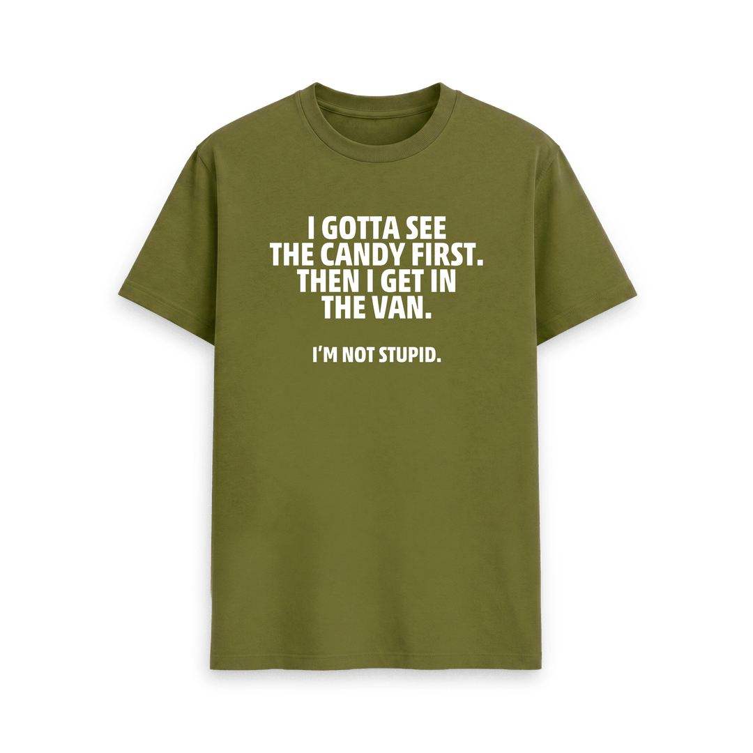 I Gotta See The Candy First T Shirt | Funny Tee | Shirtbox