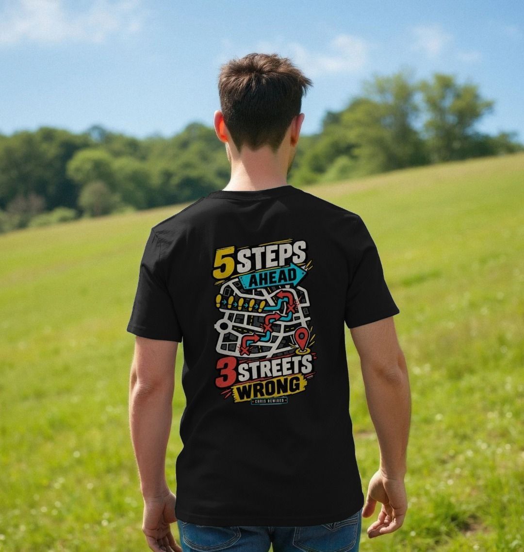 5 Steps Ahead 3 Streets Wrong Men's T-Shirt