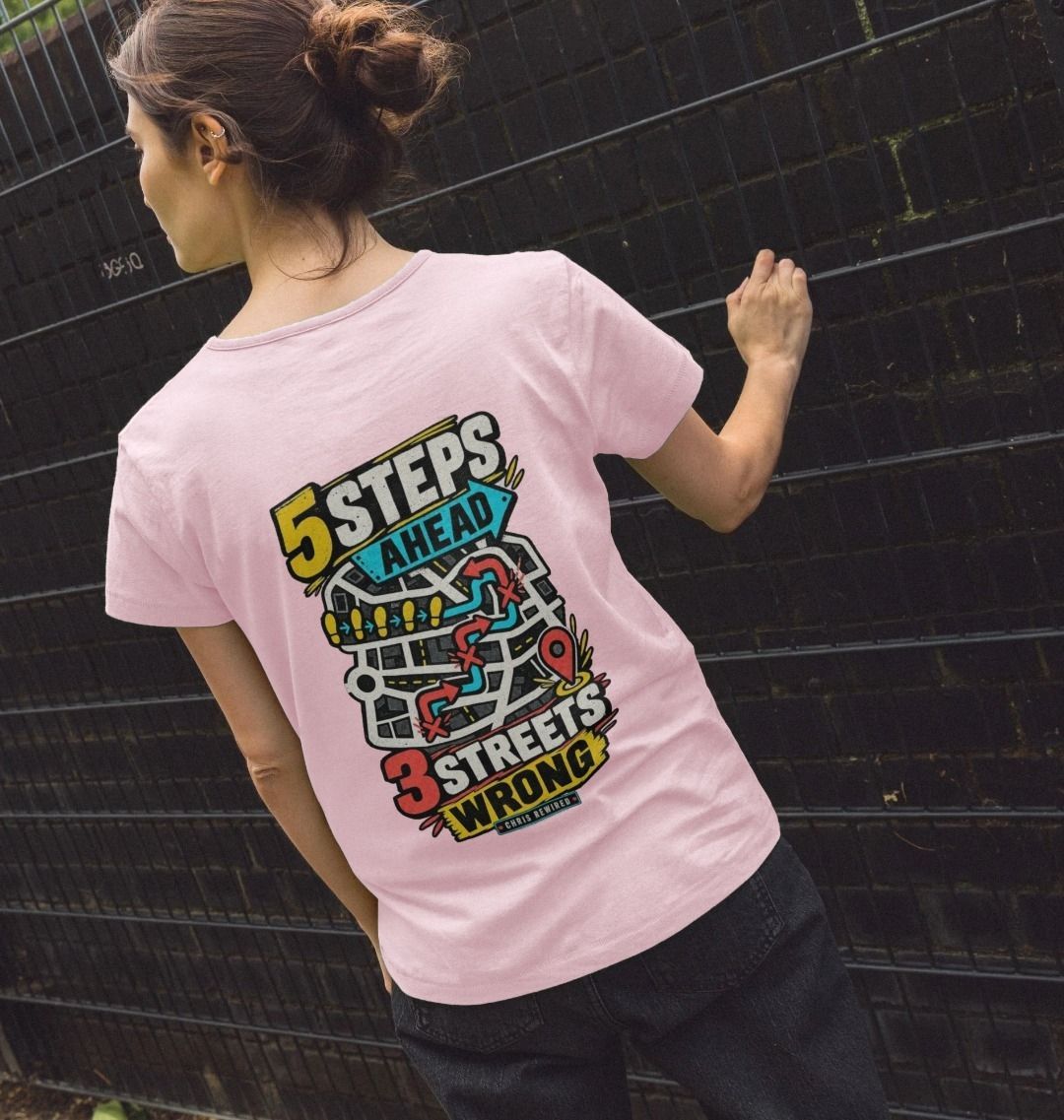 Five Steps Ahead Then Three Streets Wrong Women's T-Shirt