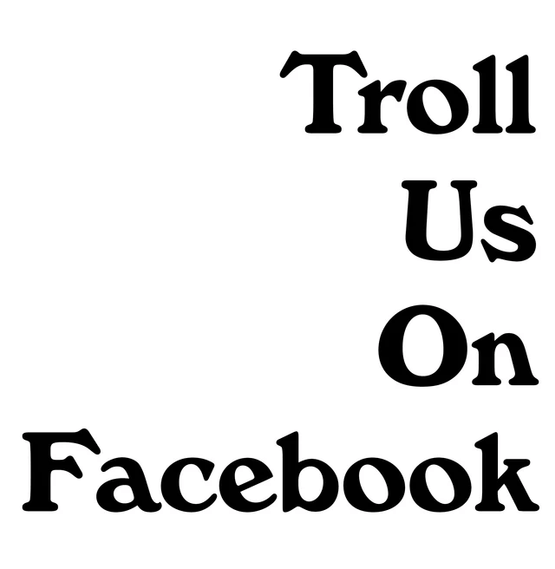 A tile featuring text in black windsor font that says "troll us on Facebook".