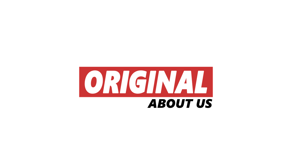 ORIGINAL | ABOUT US