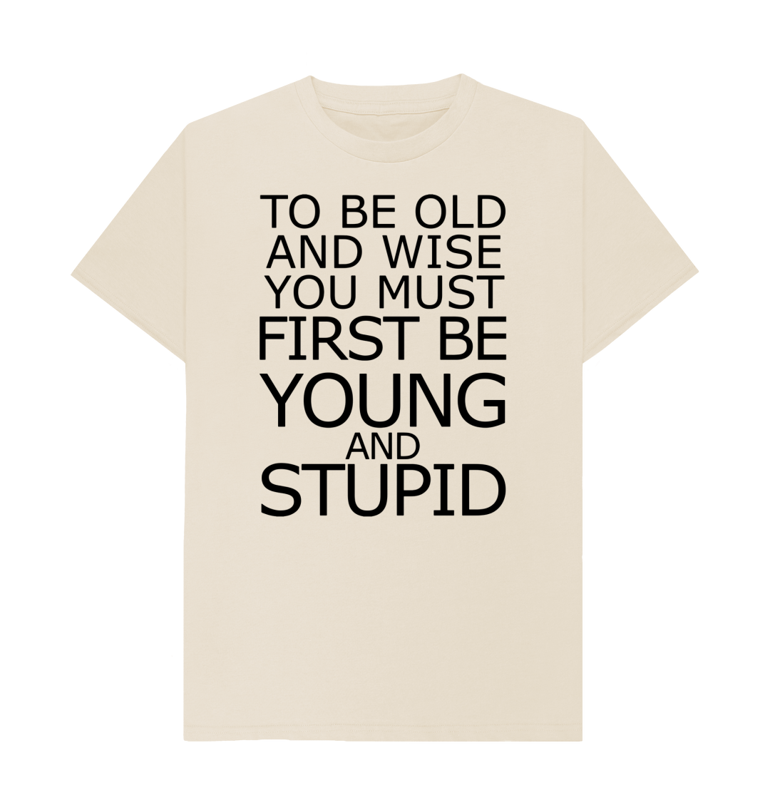 Old and Wise Young and Stupid T-Shirt | Shirtbox