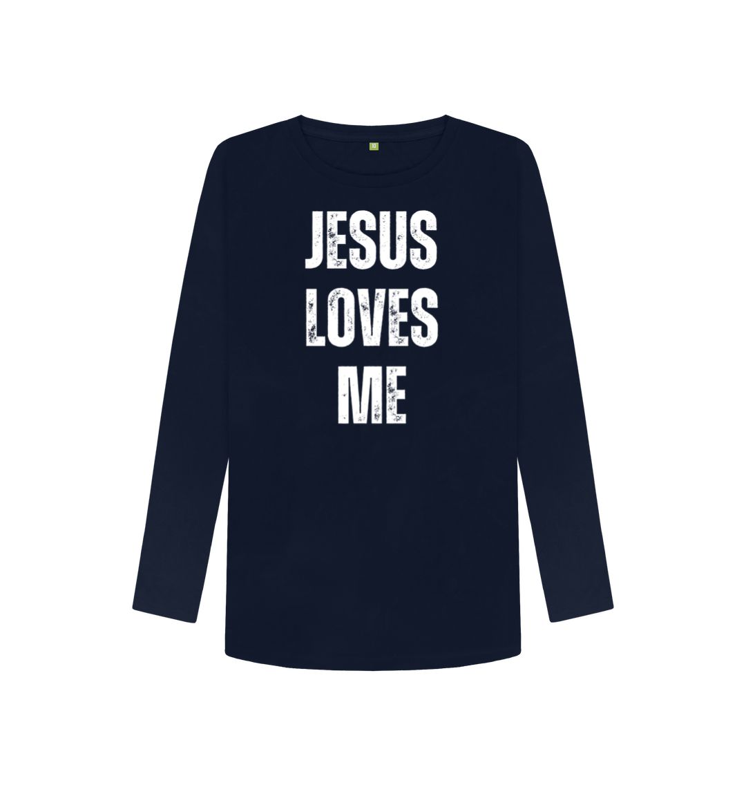 Jesus Loves Me 100% Organic cotton Women's Long Sleeve T-shirt