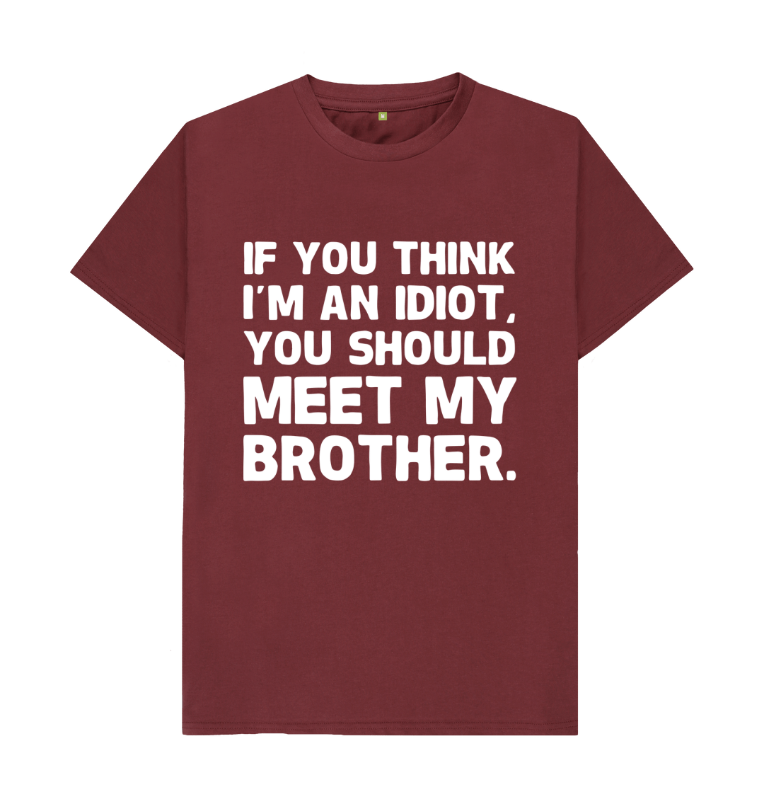 Mens Shirts I Am With Stupid T Shirt If You Think I'm An Idiot T-