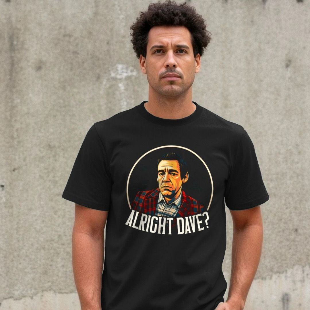 Alright Dave Trigger Only Fools T Shirt