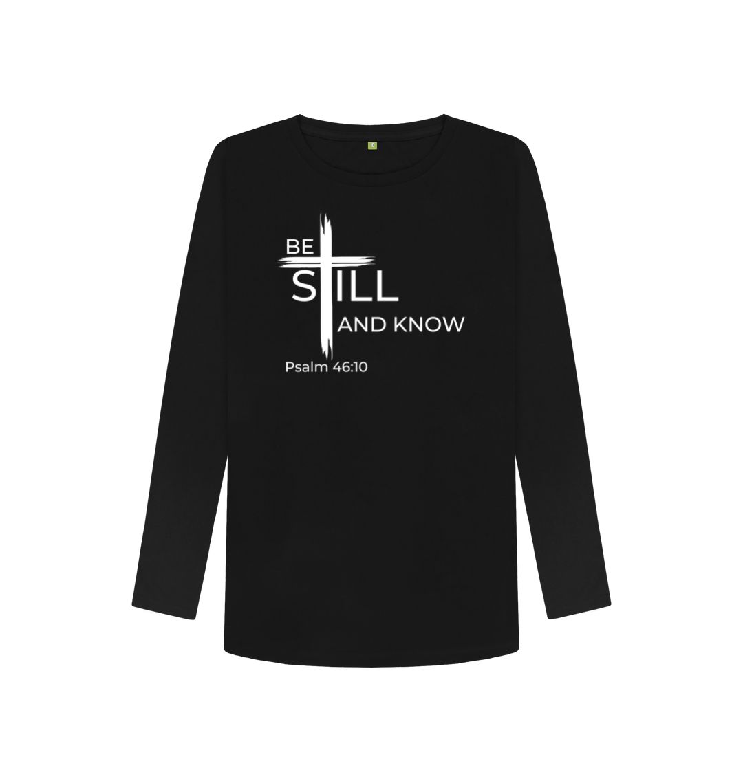 Psalm 46:10 Be still and know that I am God Organic cotton Women's Long Sleeve T-shirt