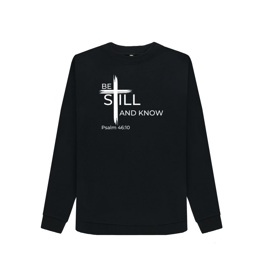 Psalm 46:10 Be still and know that I am God Organic cotton Women's Crewneck Sweater
